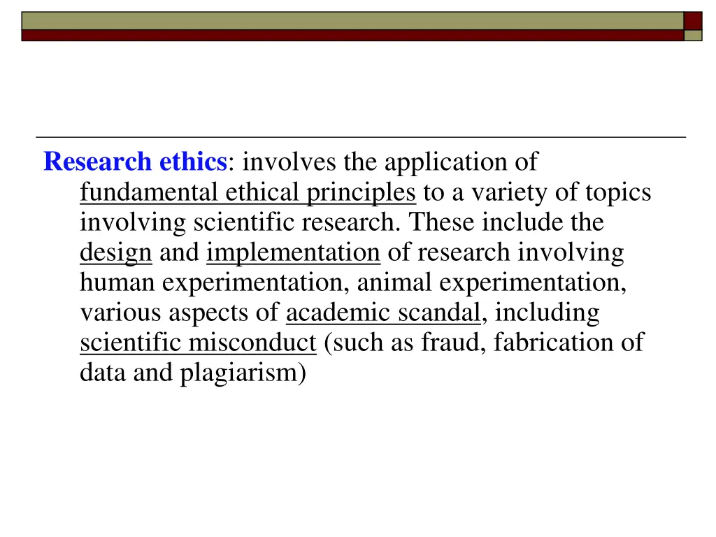 research ethics involves the application