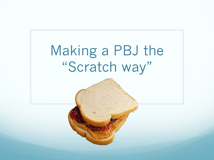 making a pbj the scratch way