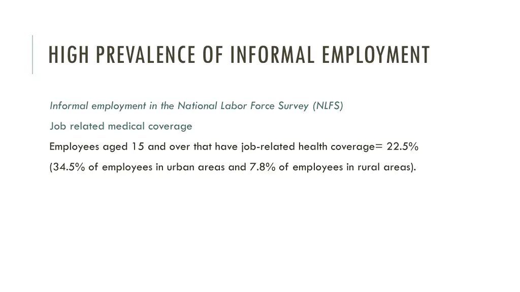 high prevalence of informal employment 1