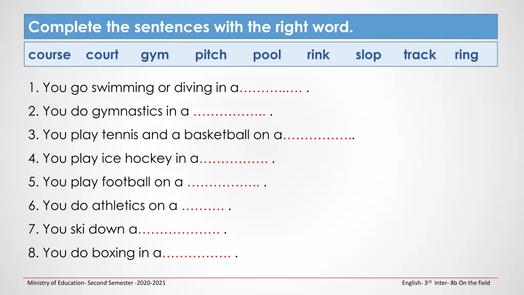 complete the sentences with the right word