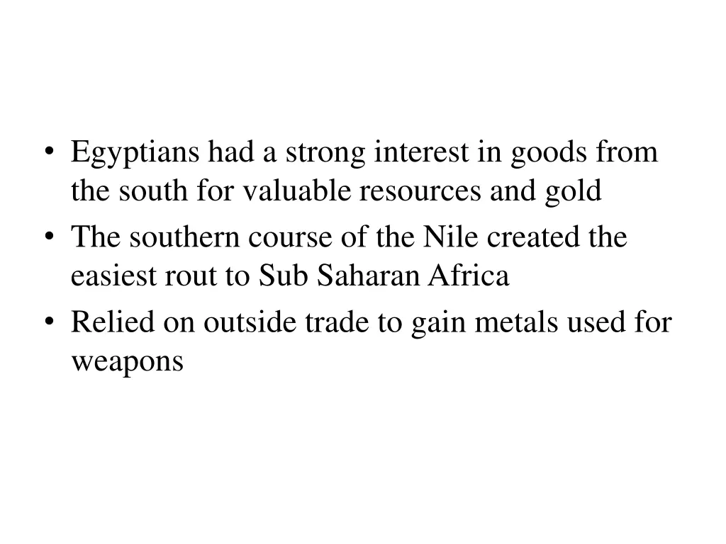 egyptians had a strong interest in goods from