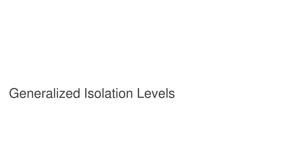 generalized isolation levels