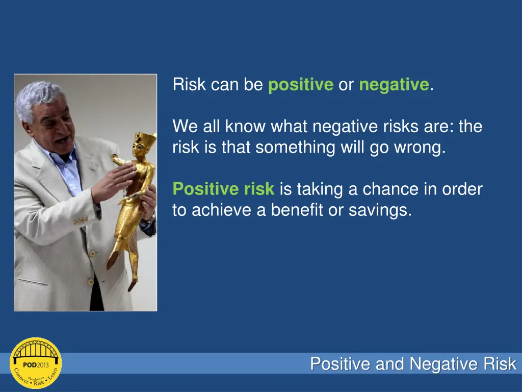 risk can be positive or negative