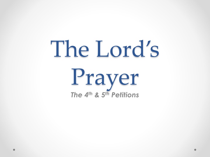 the lord s prayer the 4 th 5 th petitions