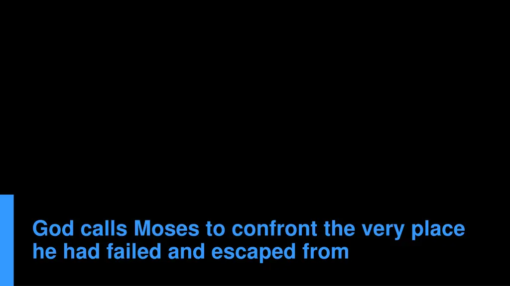 god calls moses to confront the very place