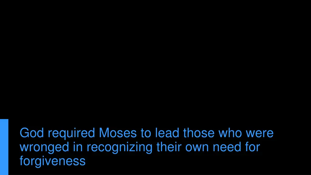 god required moses to lead those who were wronged