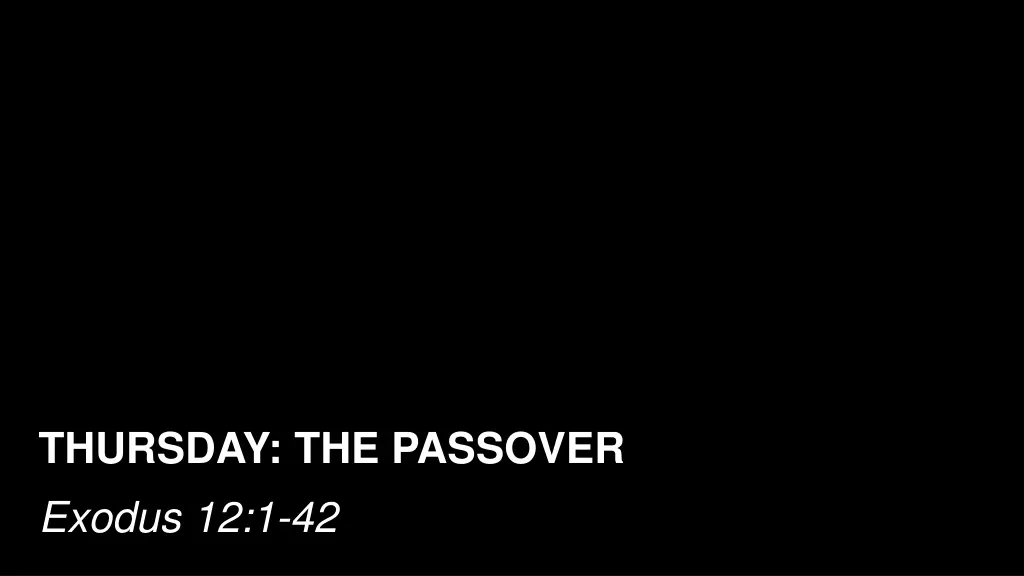 thursday the passover exodus 12 1 42