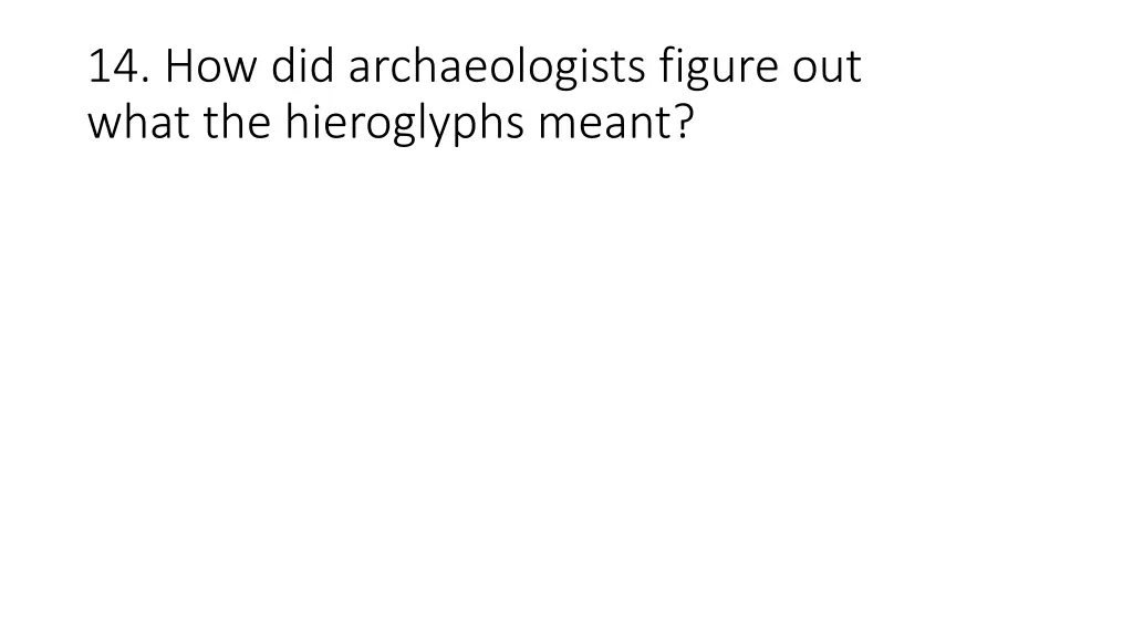 14 how did archaeologists figure out what