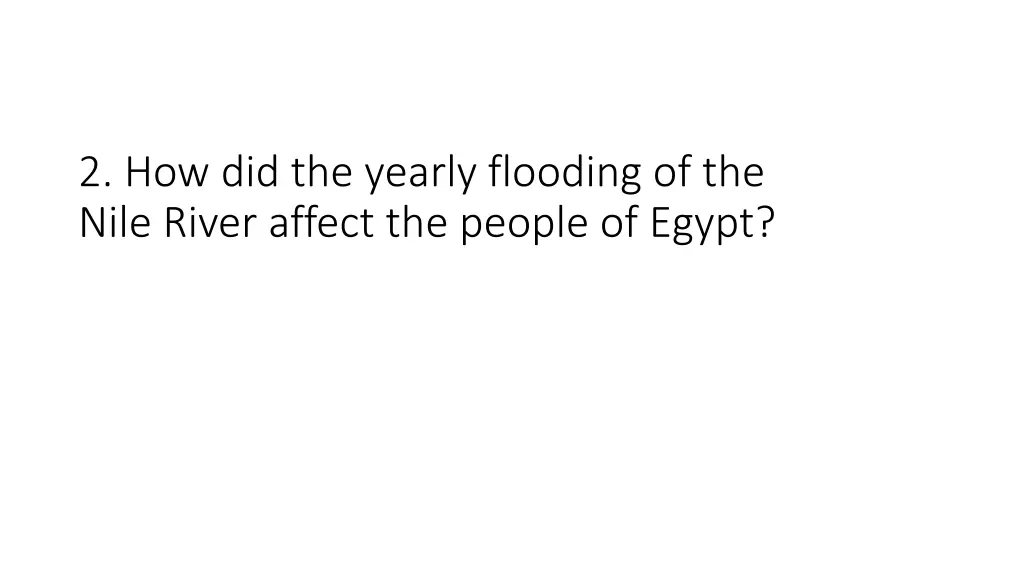 2 how did the yearly flooding of the nile river