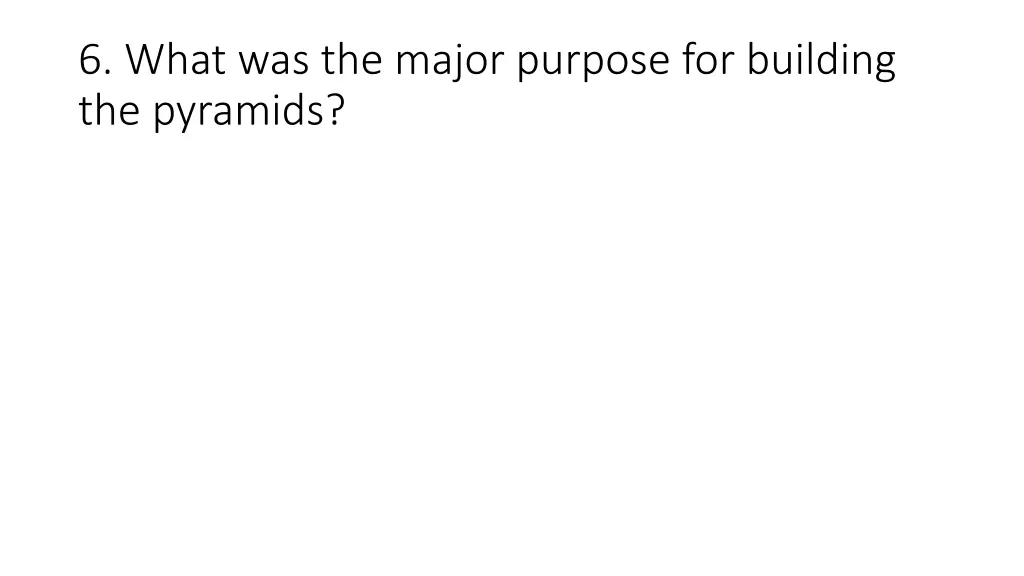 6 what was the major purpose for building