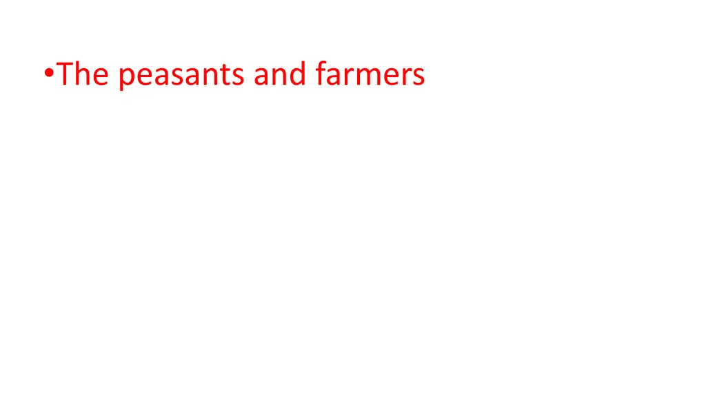 the peasants and farmers