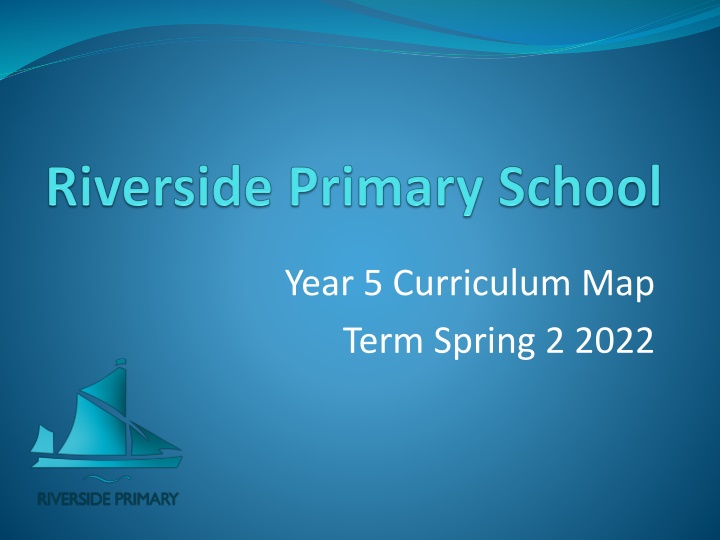 year 5 curriculum map term spring 2 2022