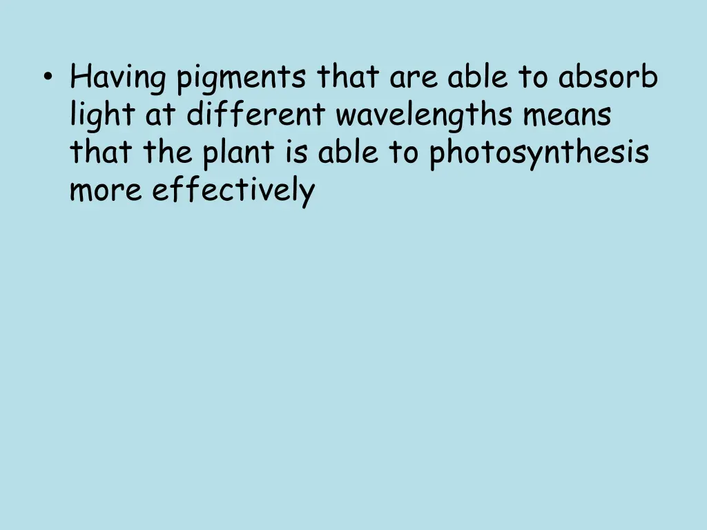 having pigments that are able to absorb light