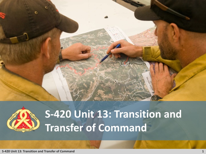 s 420 unit 13 transition and transfer of command