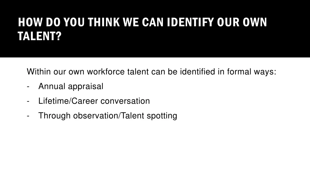 how do you think we can identify our own talent