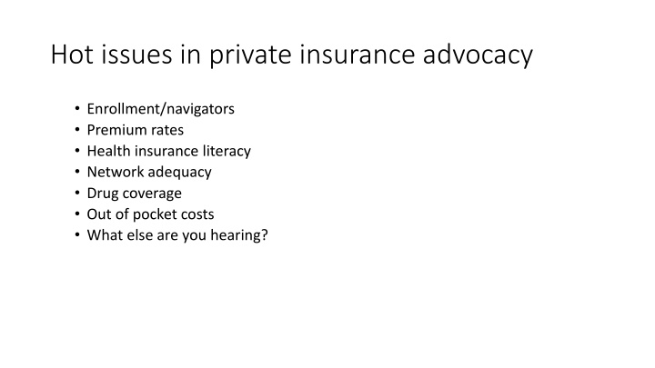 hot issues in private insurance advocacy