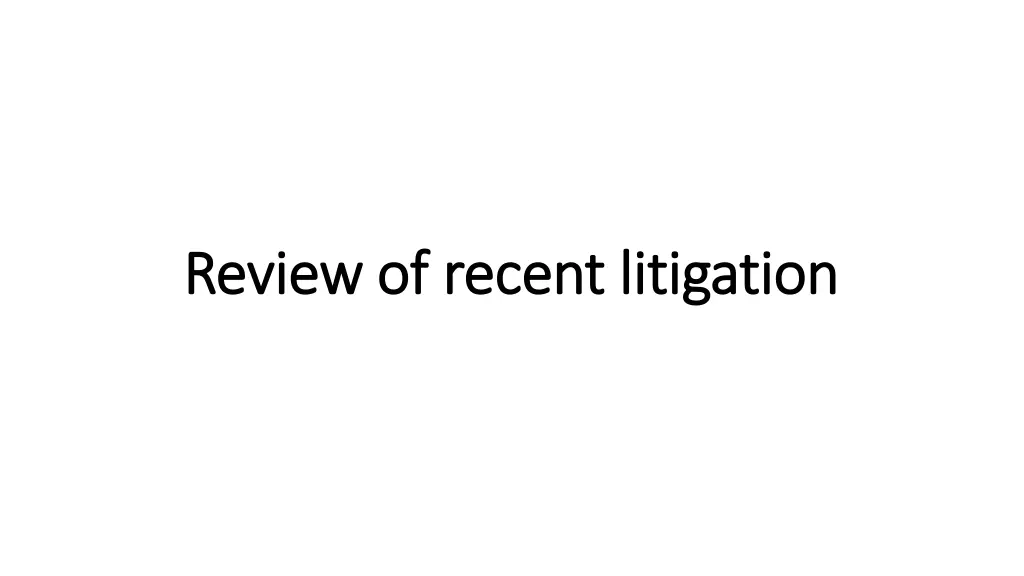 review of recent litigation review of recent