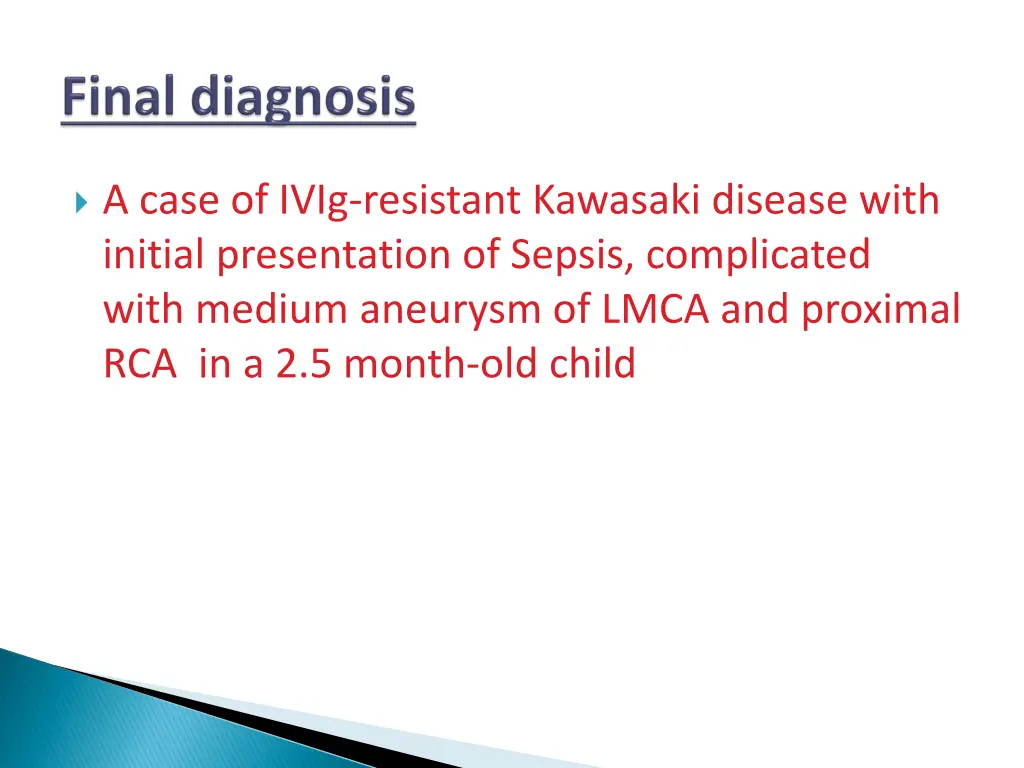 a case of ivig resistant kawasaki disease with