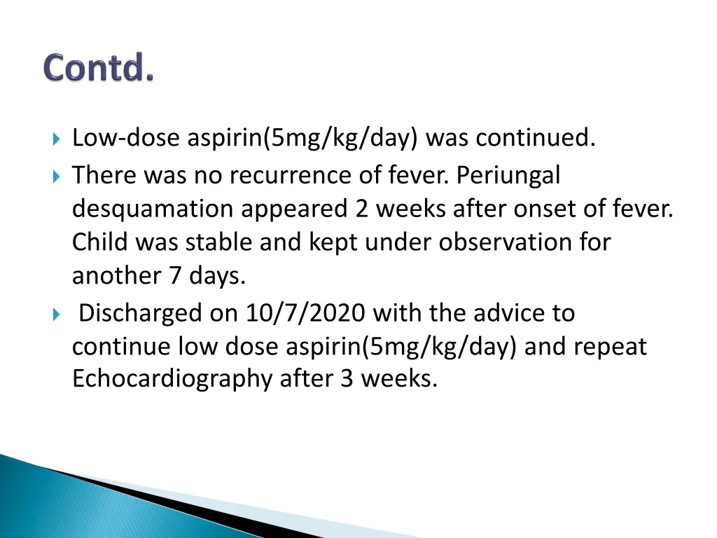 low dose aspirin 5mg kg day was continued