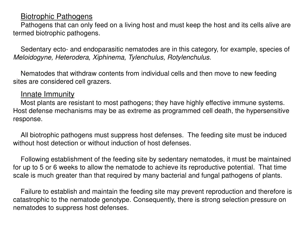 biotrophic pathogens pathogens that can only feed