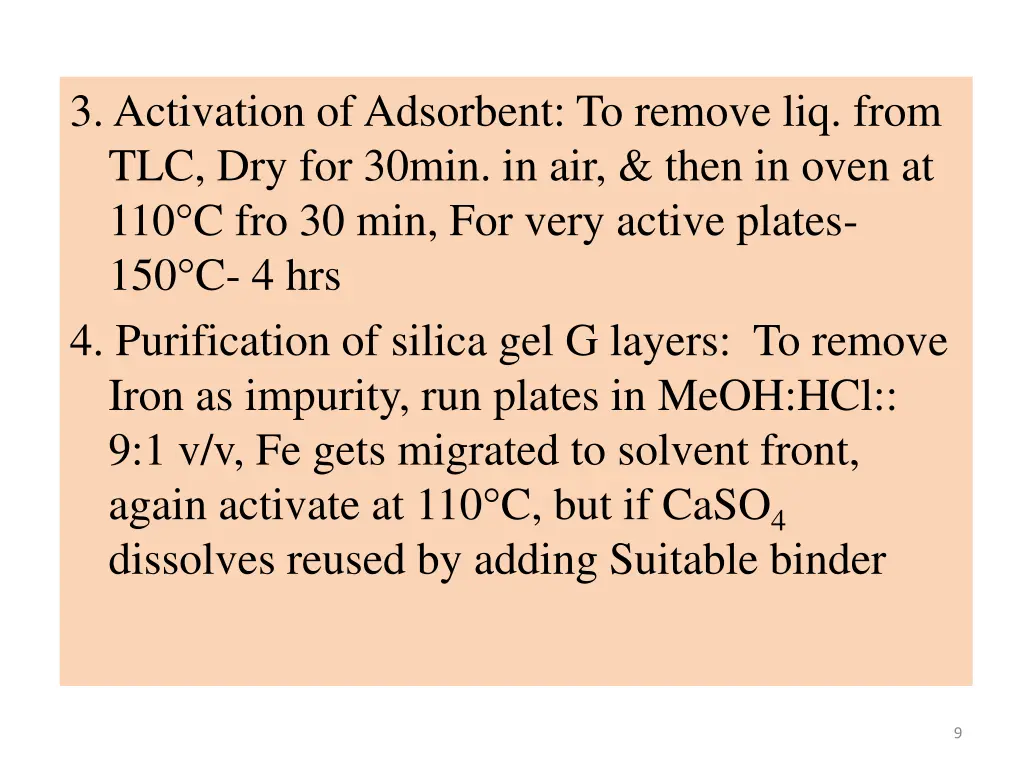 3 activation of adsorbent to remove liq from