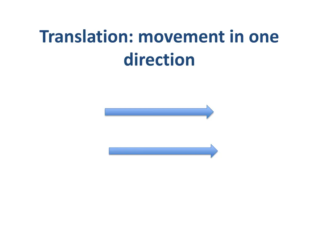 translation movement in one direction