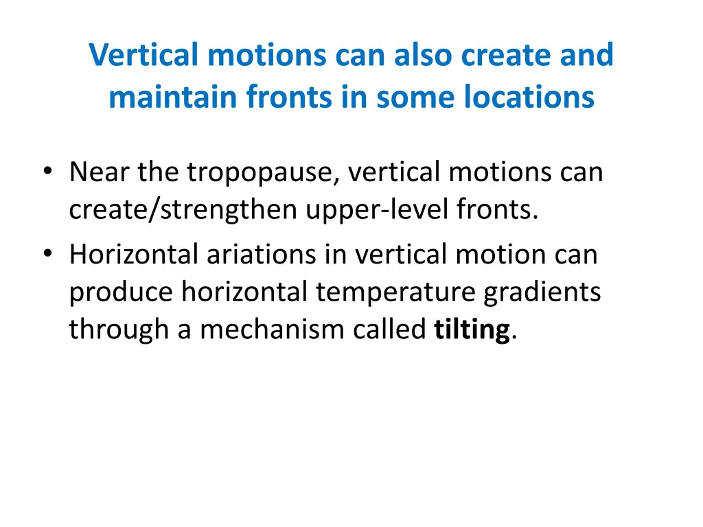 vertical motions can also create and maintain