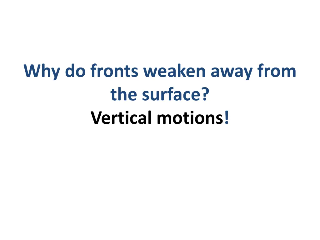 why do fronts weaken away from the surface