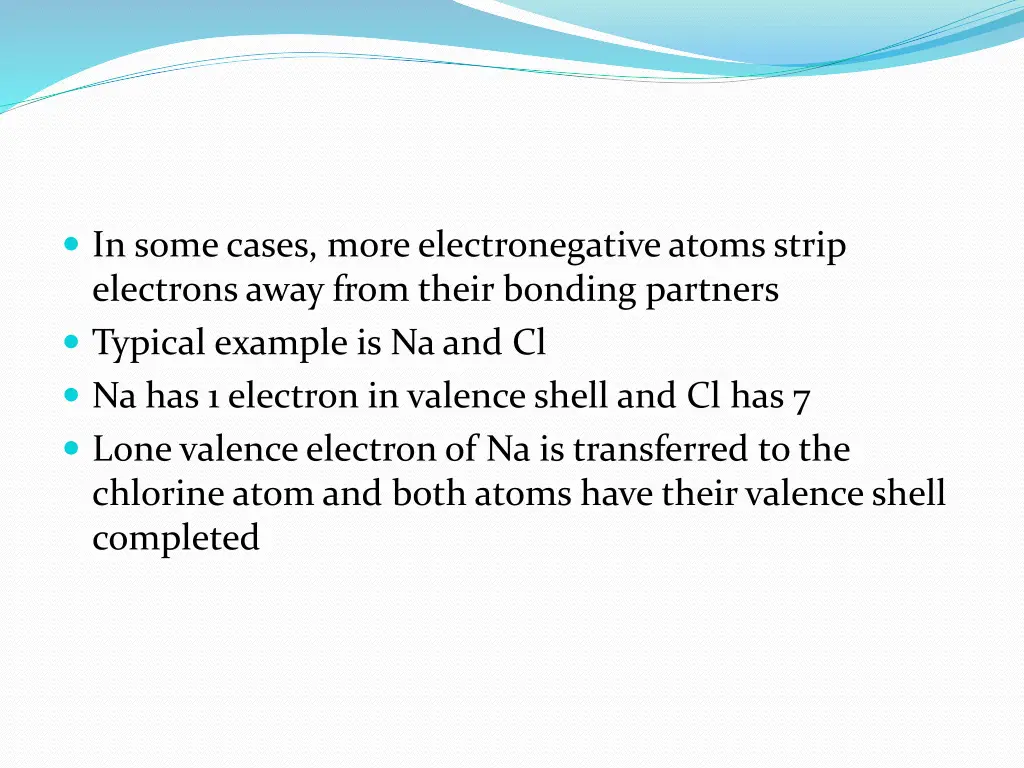 in some cases more electronegative atoms strip