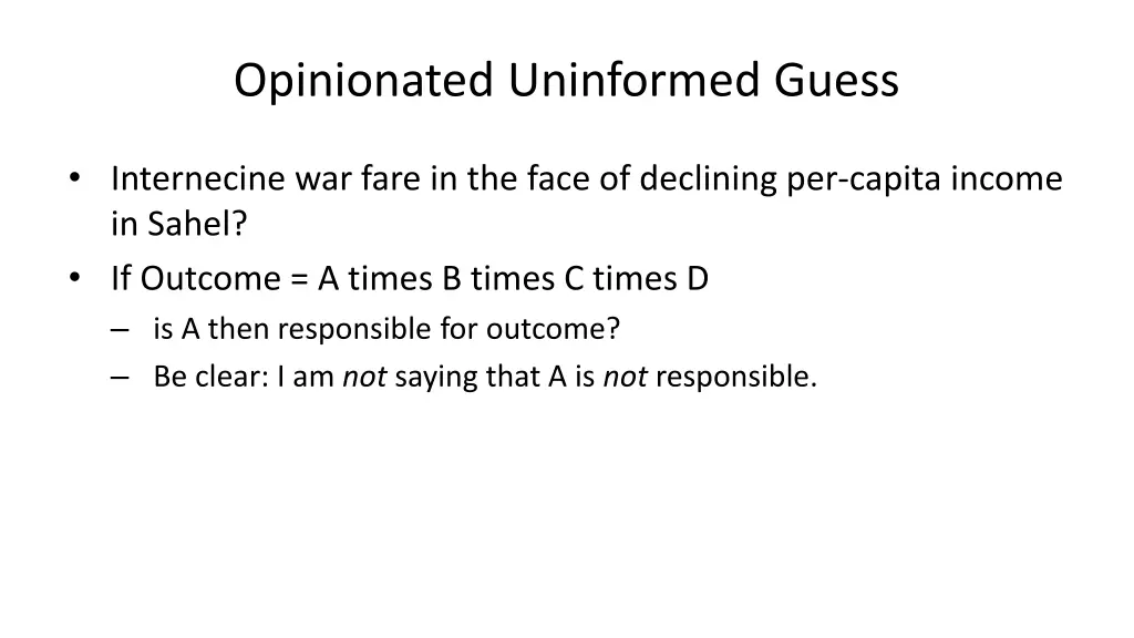 opinionated uninformed guess