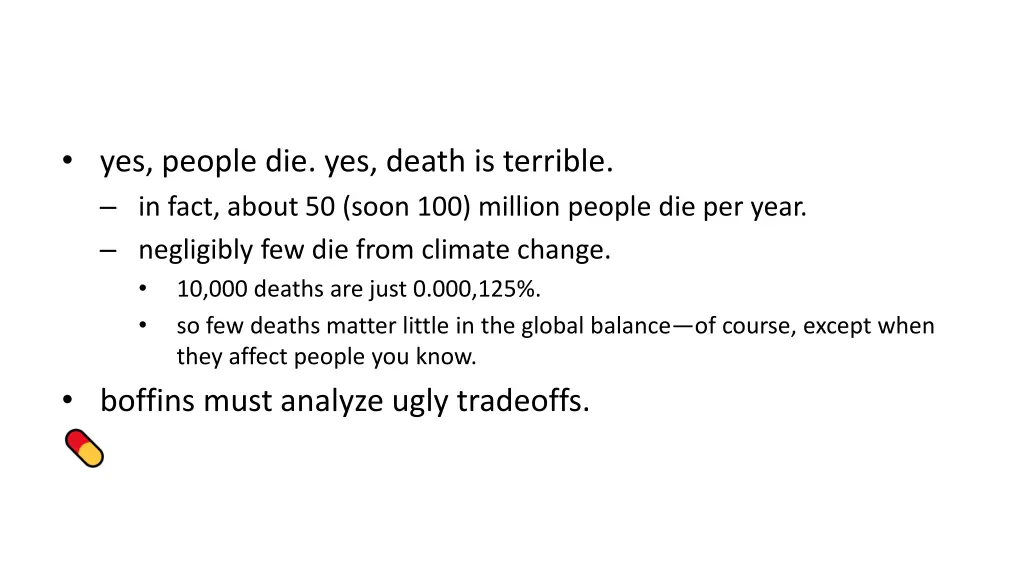 yes people die yes death is terrible in fact