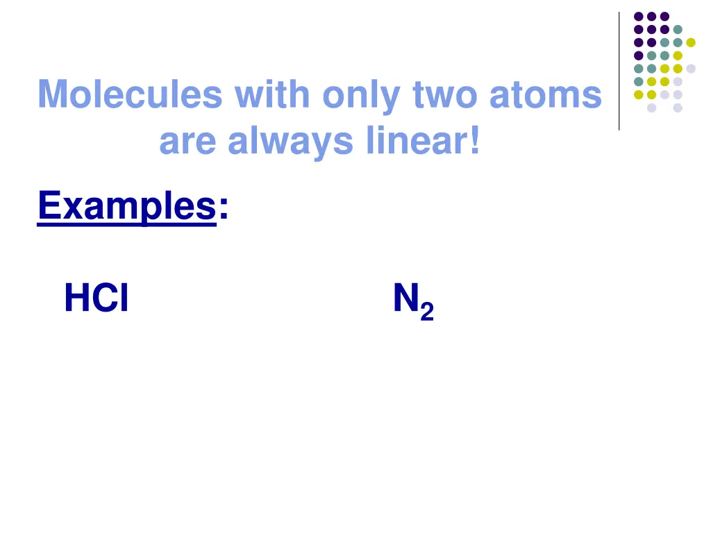 molecules with only two atoms are always linear