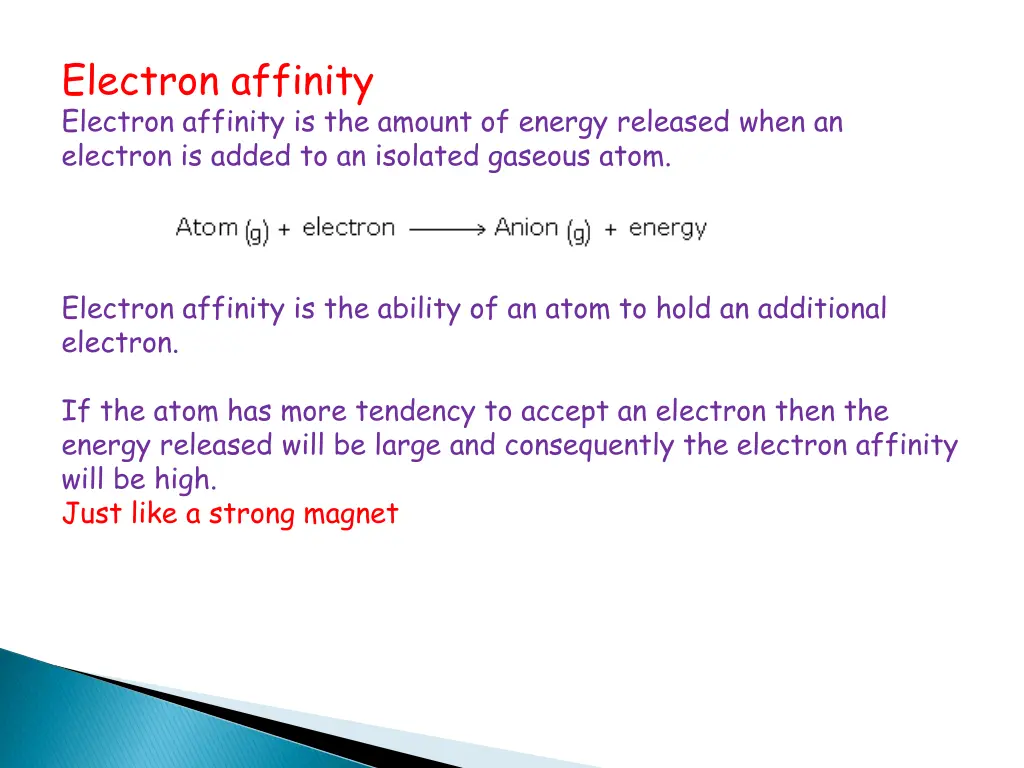 electron affinity electron affinity is the amount