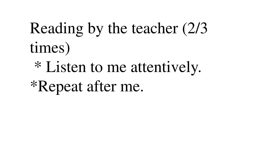 reading by the teacher 2 3 times listen