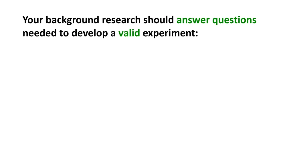 your background research should answer questions