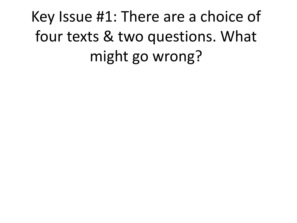 key issue 1 there are a choice of four texts