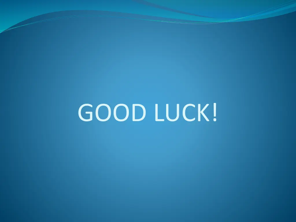 good luck