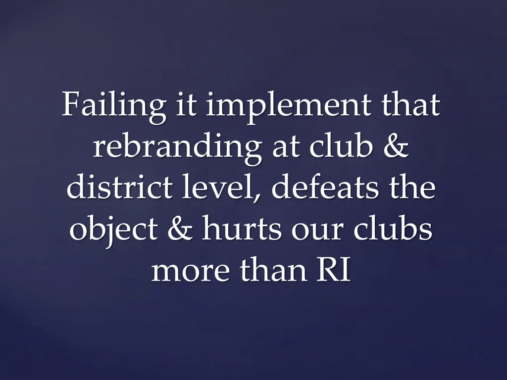 failing it implement that rebranding at club