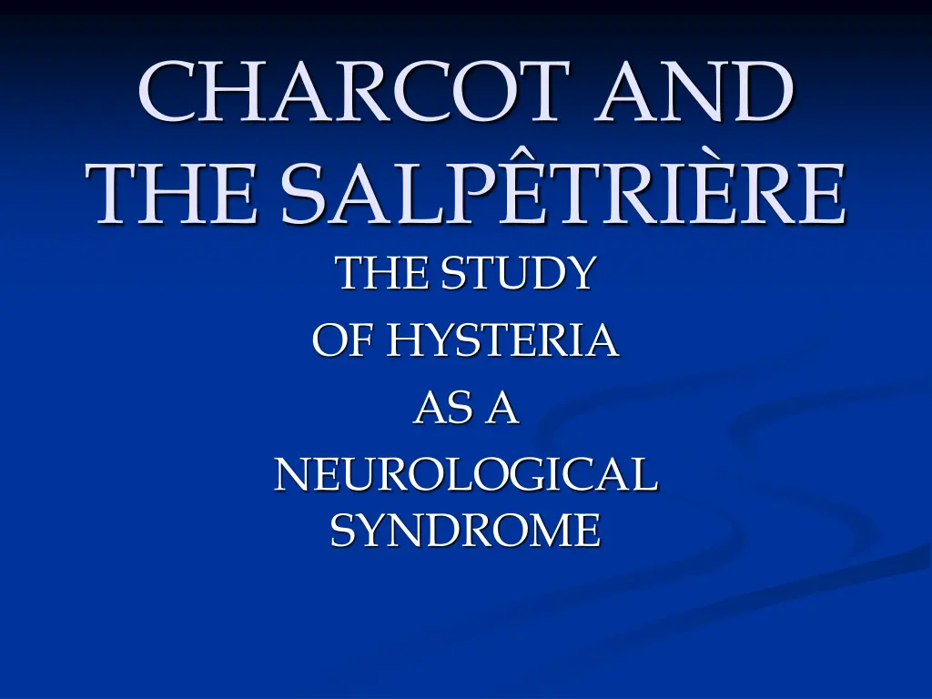 charcot and the salp tri re the study of hysteria