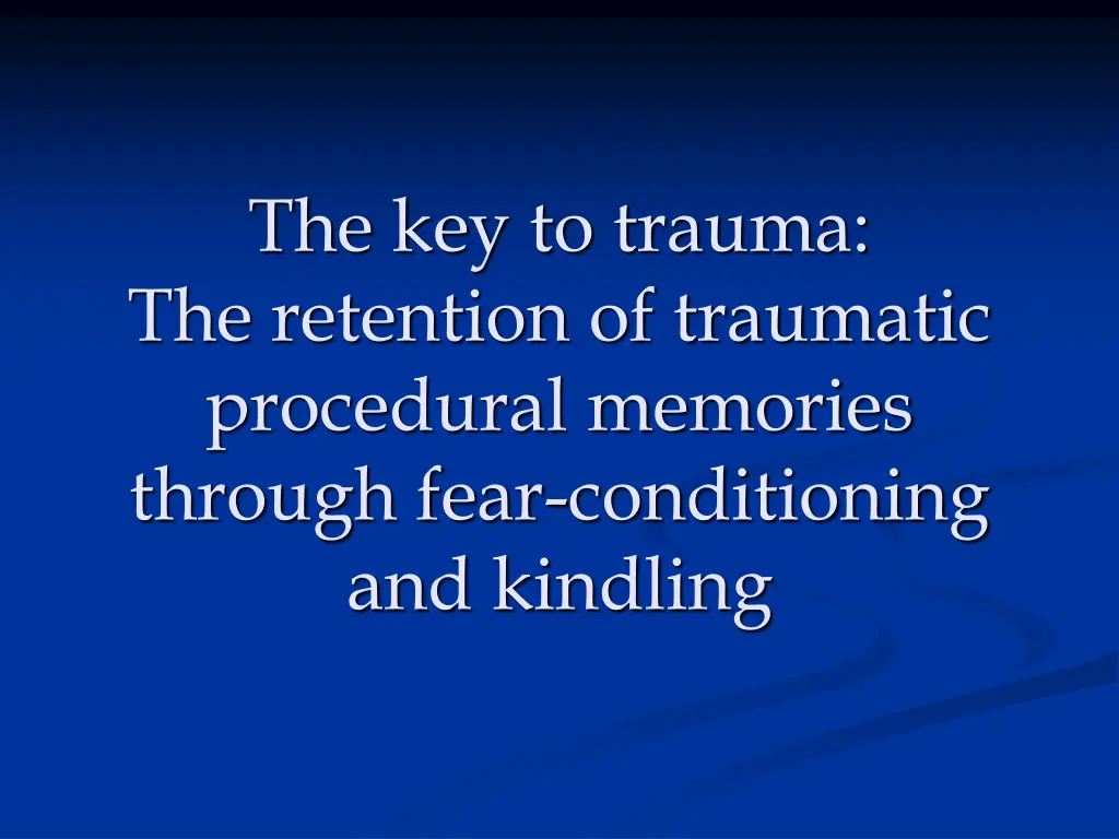 the key to trauma the retention of traumatic