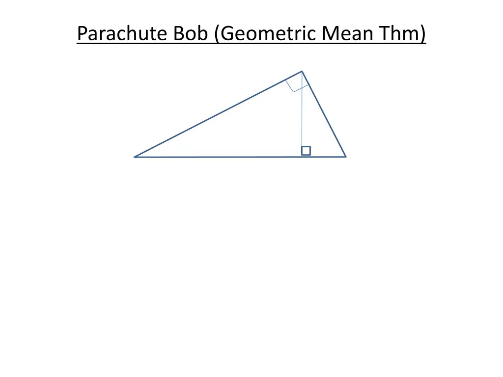 parachute bob geometric mean thm