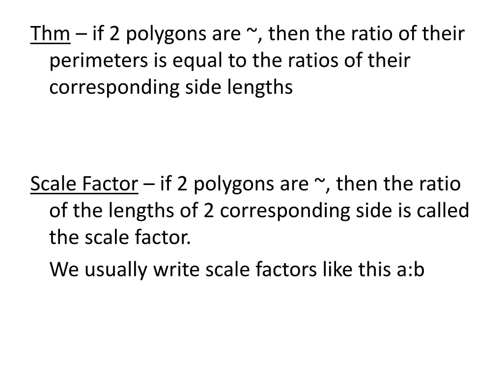 thm if 2 polygons are then the ratio of their