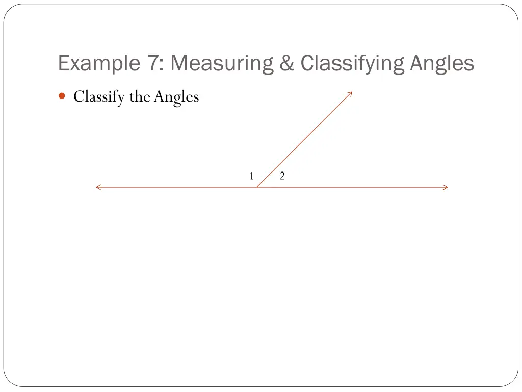 example 7 measuring classifying angles