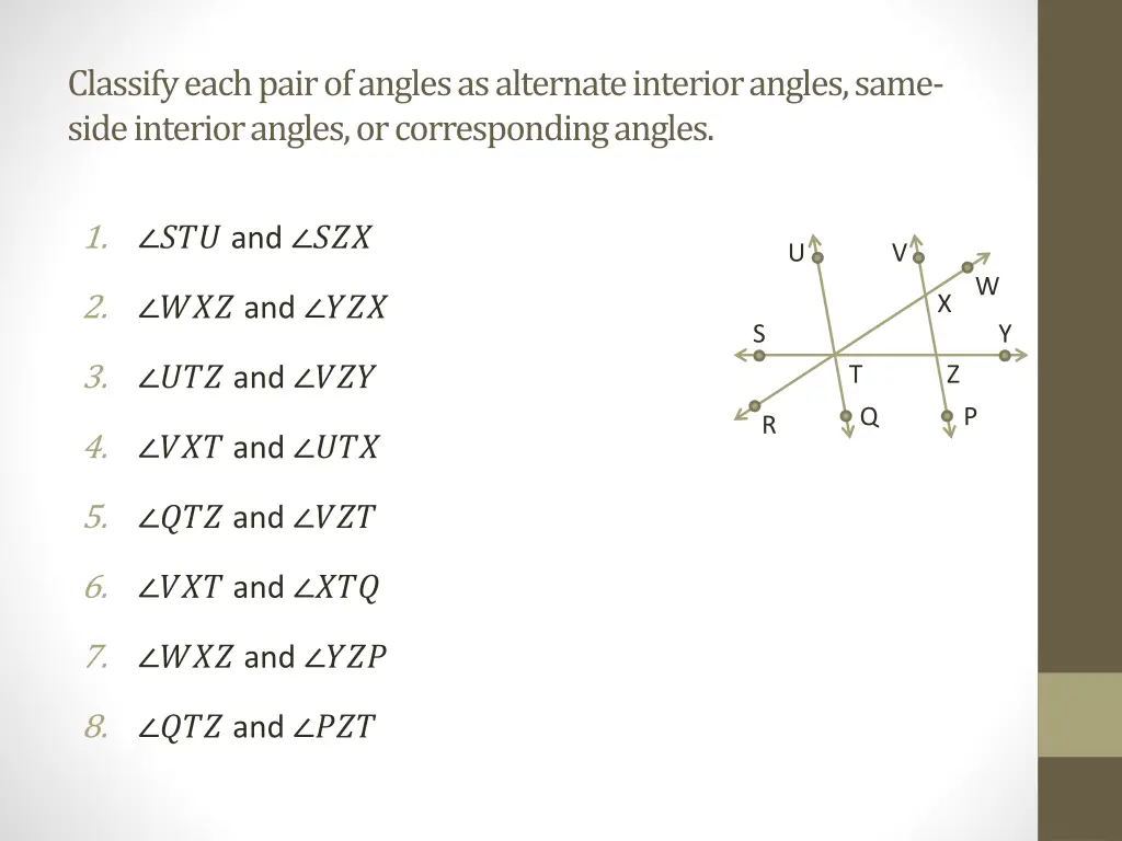 classify each pair of angles as alternate 1