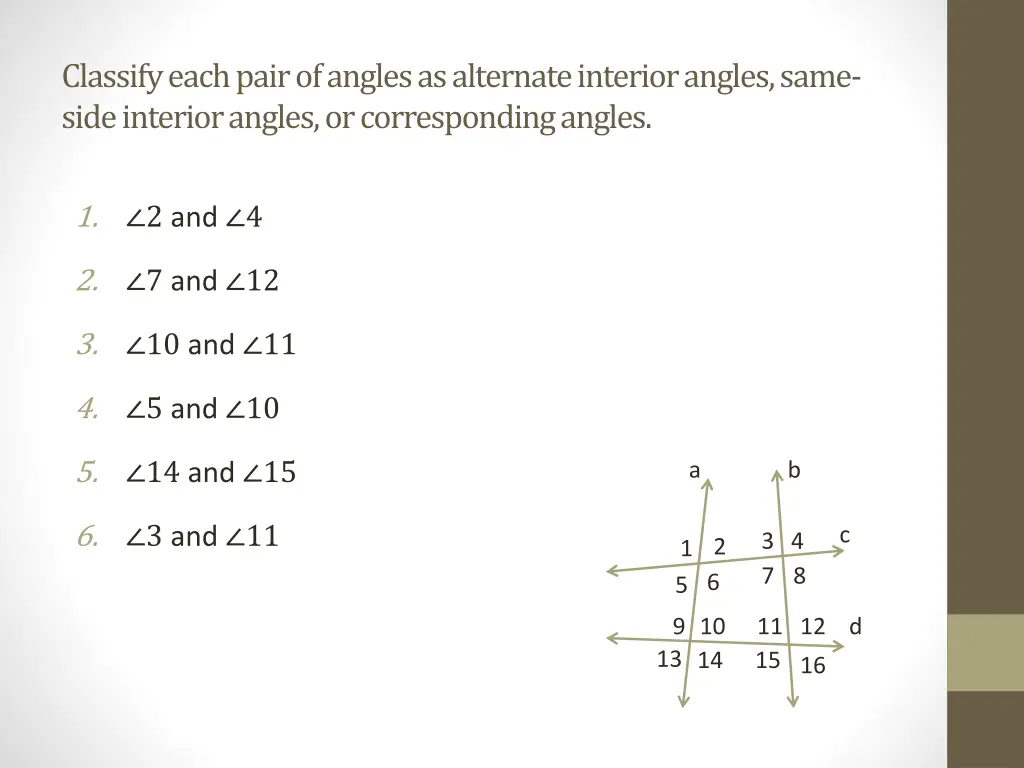 classify each pair of angles as alternate