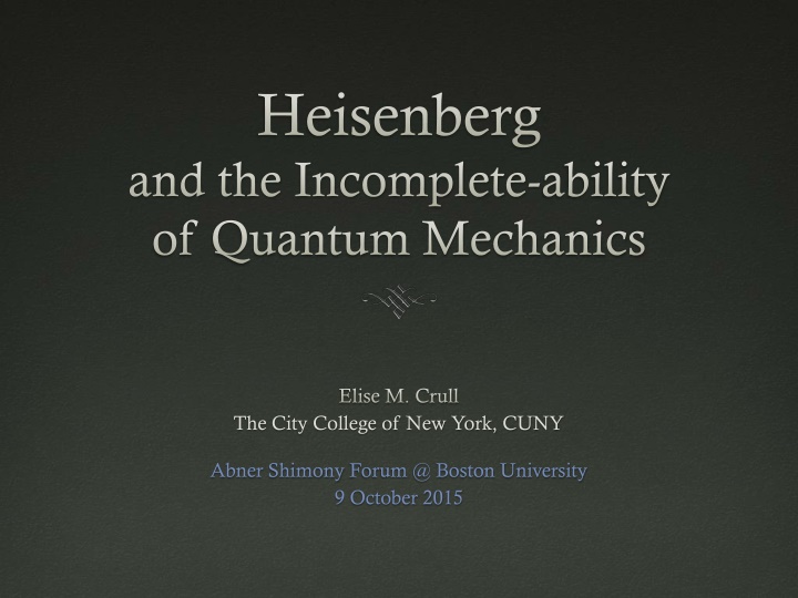 heisenberg and the incomplete ability of quantum