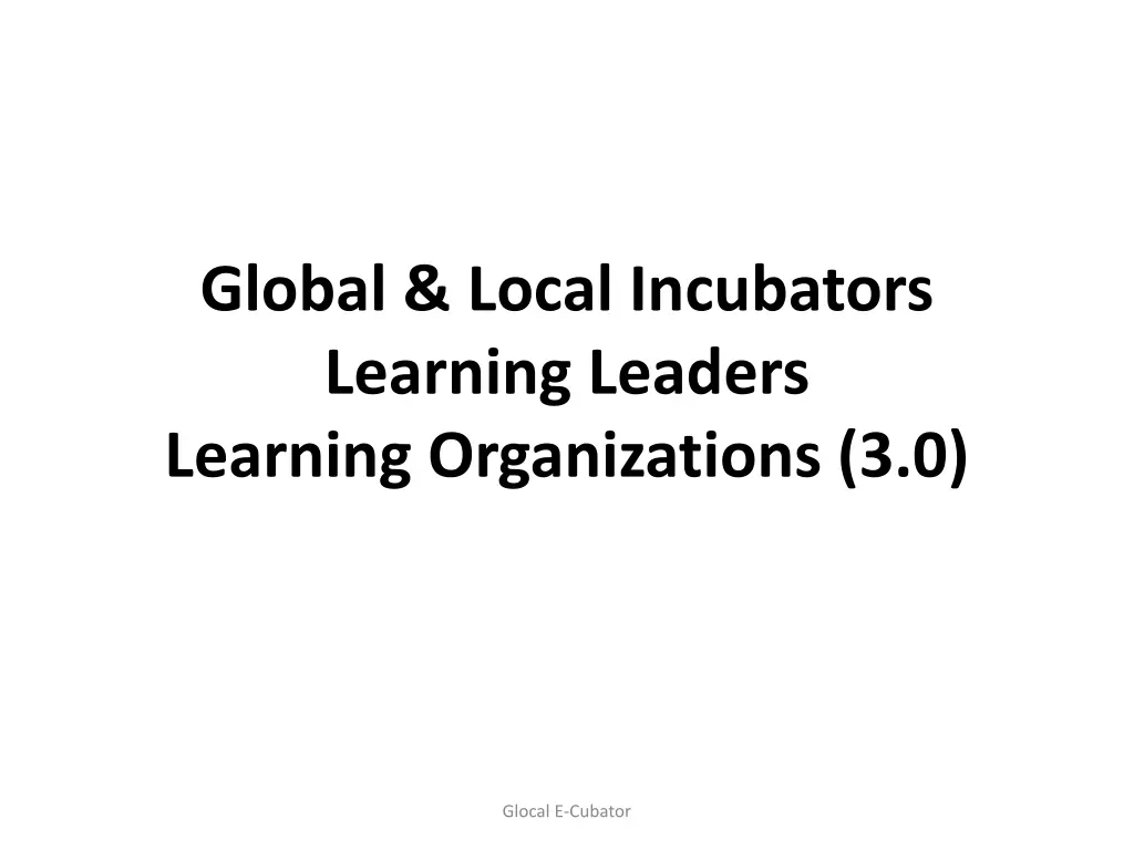 global local incubators learning leaders learning