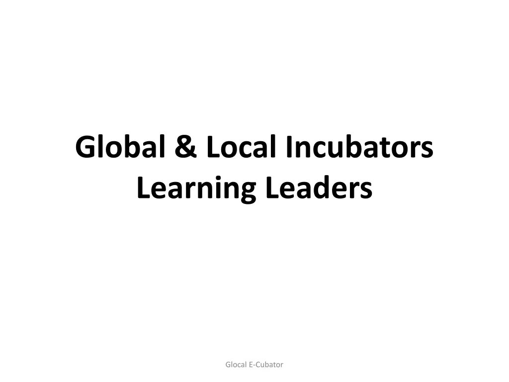 global local incubators learning leaders