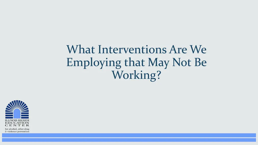 what interventions are we employing that