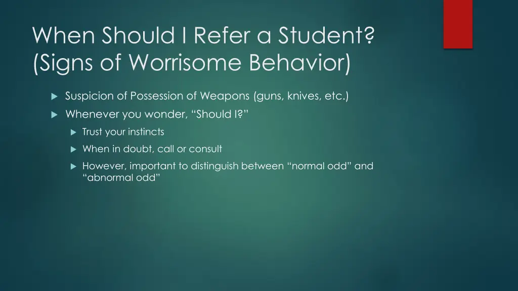 when should i refer a student signs of worrisome 1